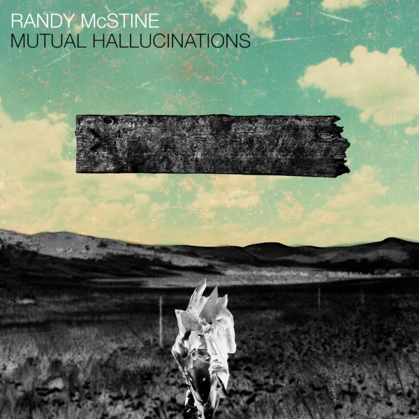 Randy McStine — Mutual Hallucinations