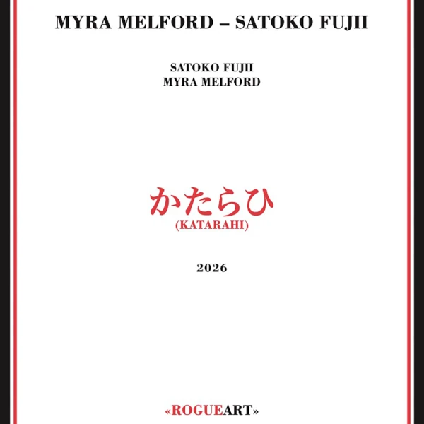 Myra Melford / Satoko Fujii &mdash; かたらひ (Katarahi)