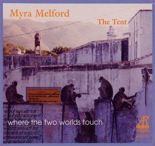 Myra Melford / The Tent — Where the Two Worlds Touch
