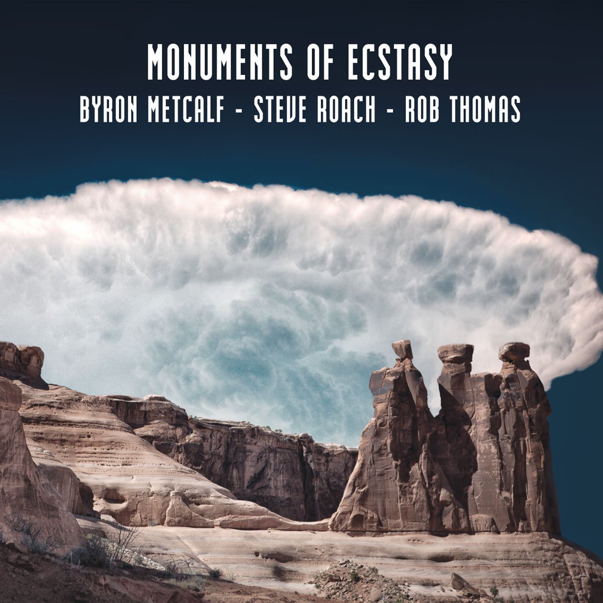 Byron Metcalf / Steve Roach / Rob Thomas — Monuments of Ecstasy