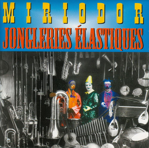 Miriodor — Jongleries Élastiques