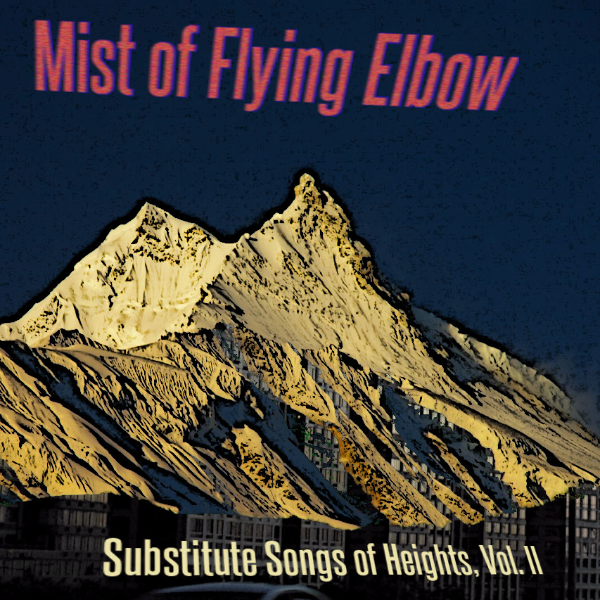 Mist of Flying Elbow — Substitute Songs of Heights, Vol. II