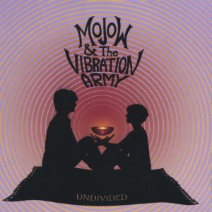 Mojow and the Vibration Army — Undivided