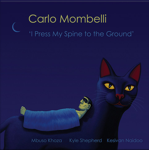 Carlo Mombelli — I Press My Spine to the Ground