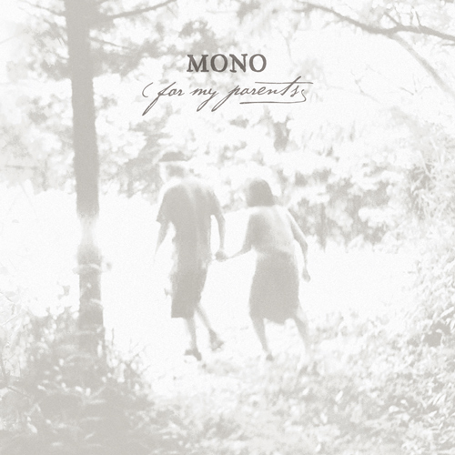 Mono — For My Parents