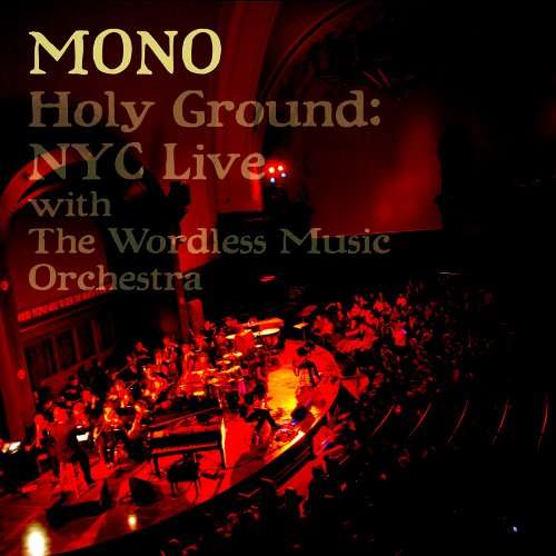 Mono — Holy Ground: NYC Live with the Wordless Music Orchestra