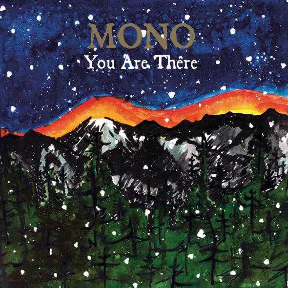 Mono — You Are There