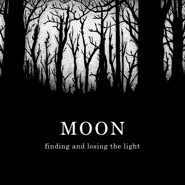 Moon — Finding and Losing the Light