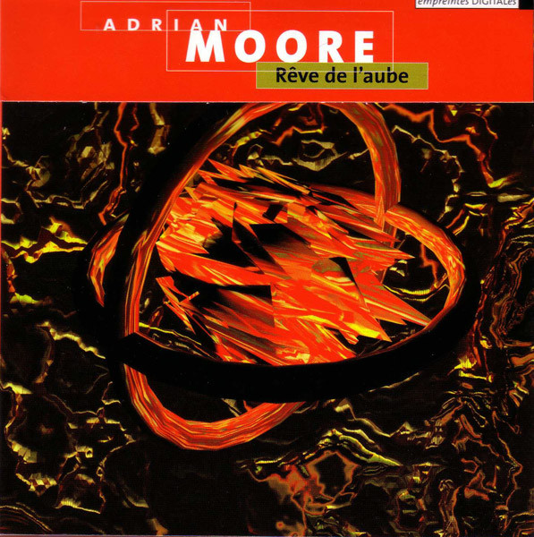 Adrian Moore — Rêve de l’Aube