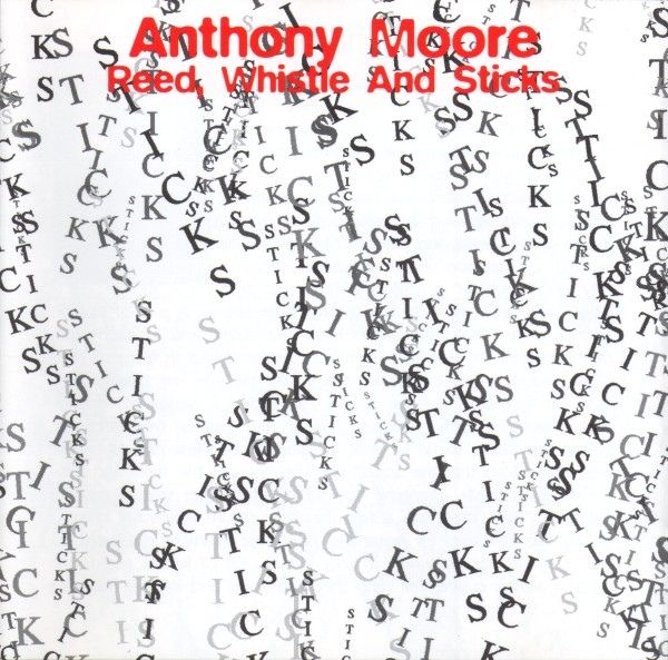 Anthony Moore — Reed, Whistle and Sticks