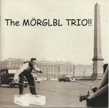 Mörglbl — The Mörglbl Trio!!