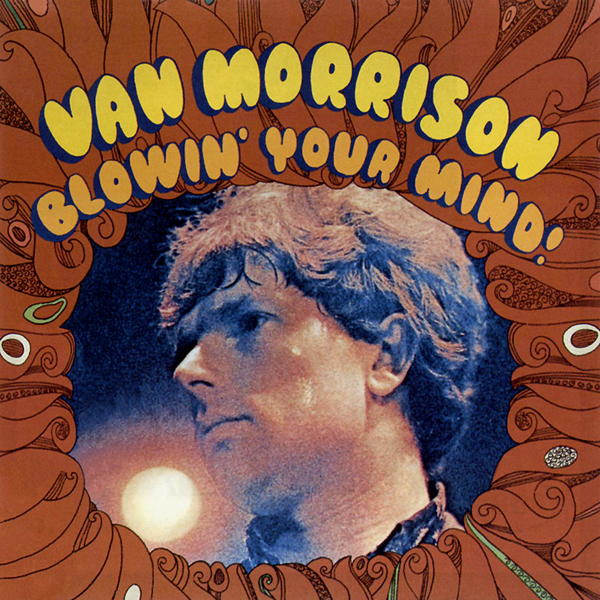 Van Morrison — Blowin' Your Mind!