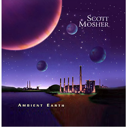 Scott Mosher — Ambient Earth