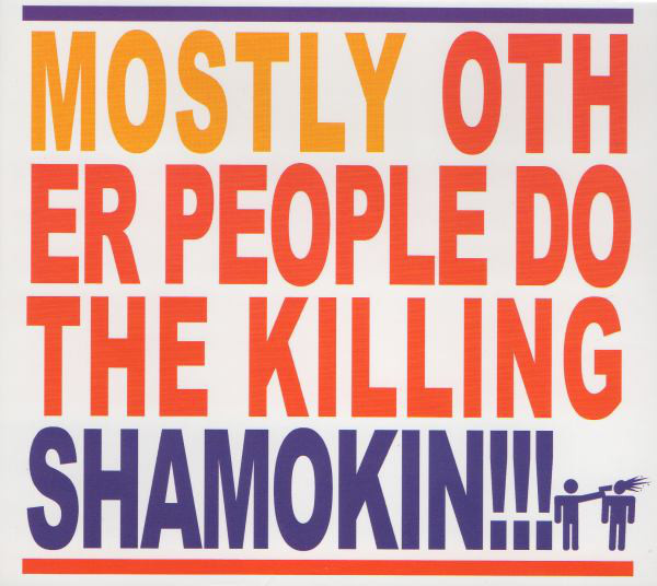 Mostly Other People Do the Killing — Shamokin!