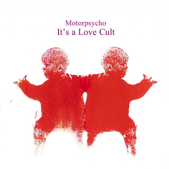 Motorpsycho — It's a Love Cult