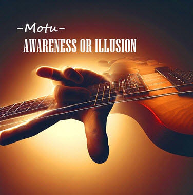 MOTU — Awareness Or Illusion