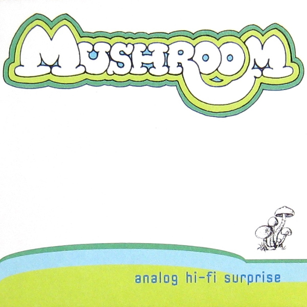 Mushroom — Analog Hi-Fi Surprise