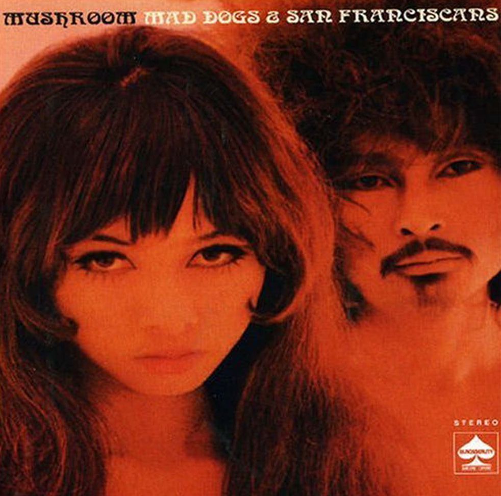 Mushroom with Gary Floyd — Mad Dogs & San Franciscans