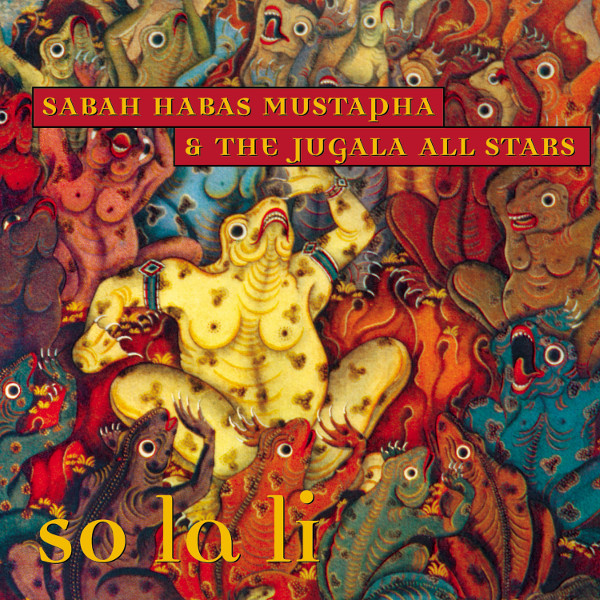 Sabah Habas Mustapha & The Jugala All Stars  — So La Li