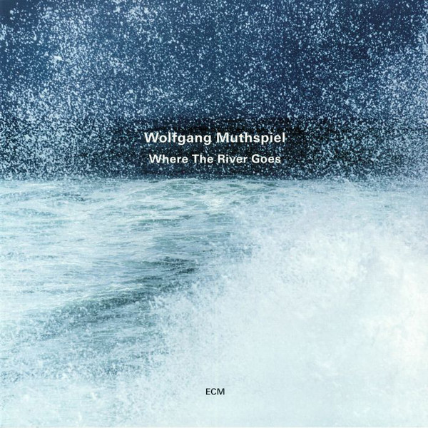Wolfgang Muthspiel — Where the River Goes