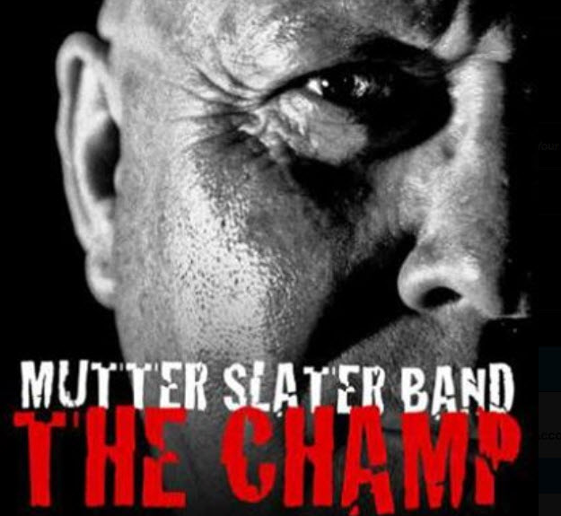 Mutter Slater Band — The Champ