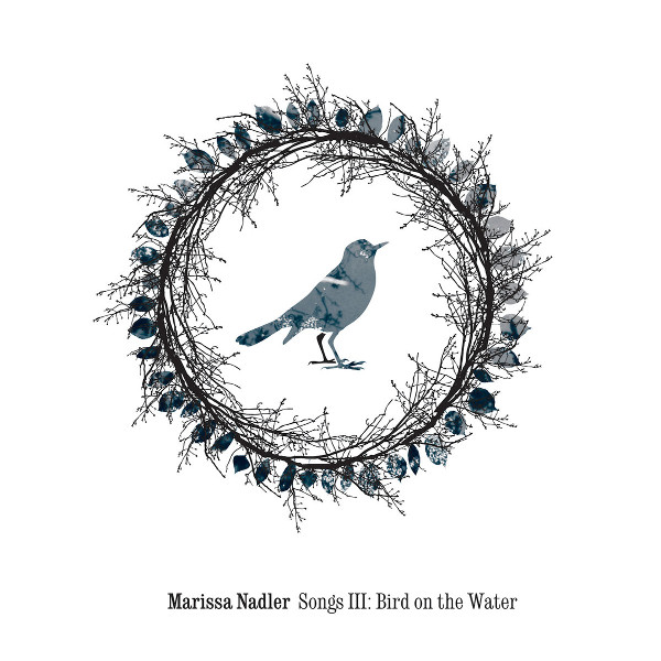 Marissa Nadler — Songs III: Bird on the Water