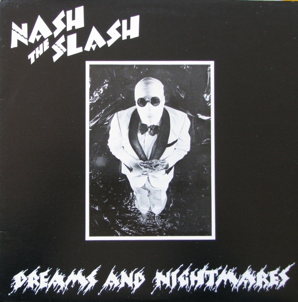 Nash the Slash — Dreams and Nightmares