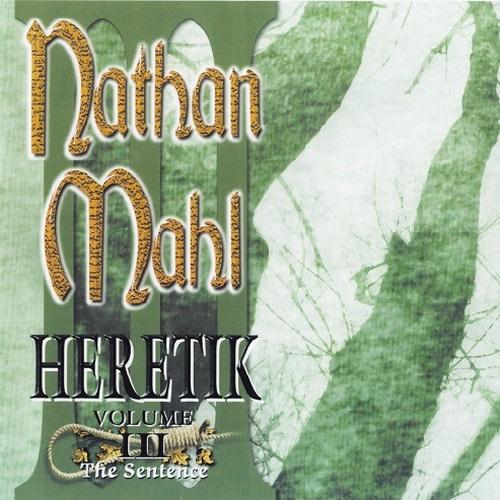 Nathan Mahl — Heretik Volume III: The Sentence
