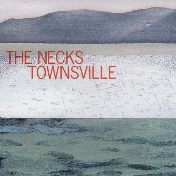 The Necks — Townsville