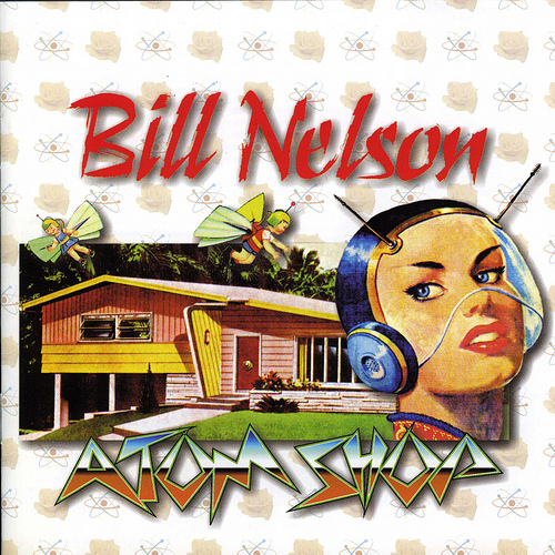 Bill Nelson — Atom Shop