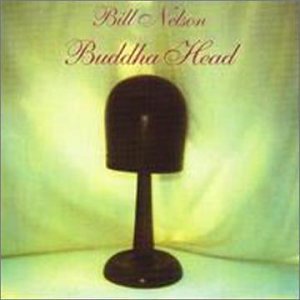 Bill Nelson — Buddha Head