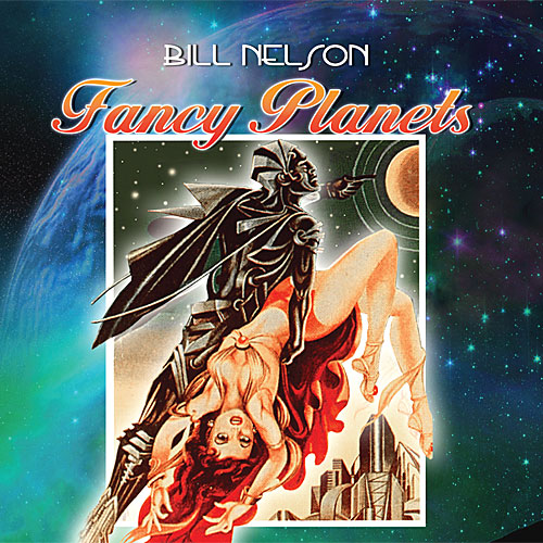 Bill Nelson — Fancy Planets