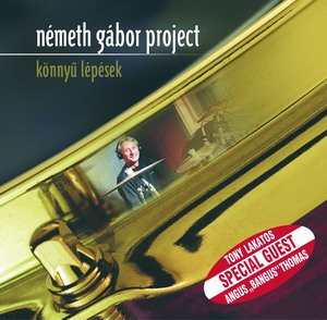 Németh Gábor Project — Könnyü lépések (Easy Steps)