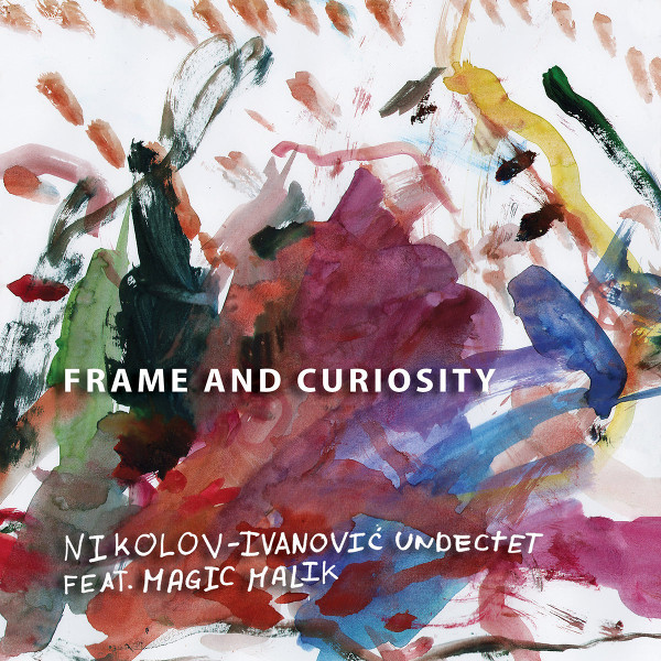 Nikolov - Ivanović Undectet — Frame and Curiosity
