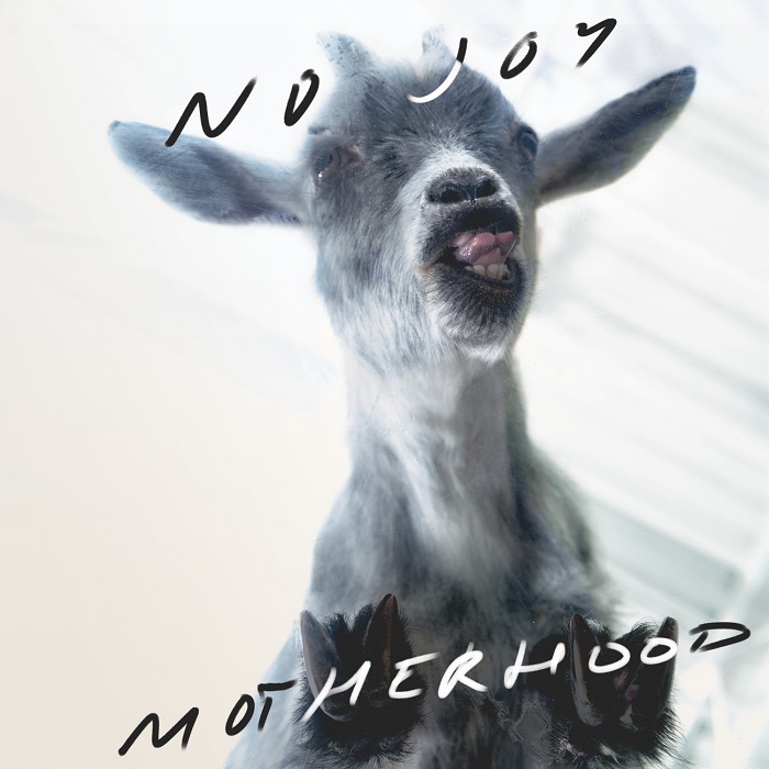 No Joy  — Motherhood