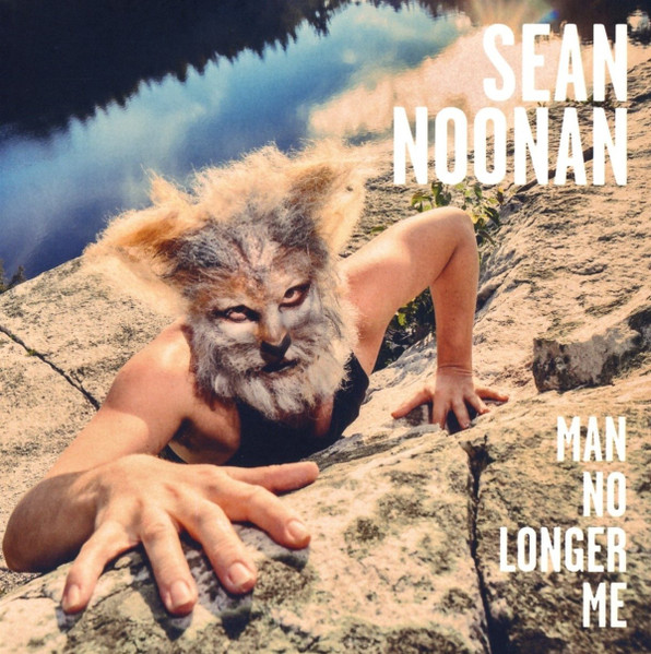 Sean Noonan — Man No Longer Me