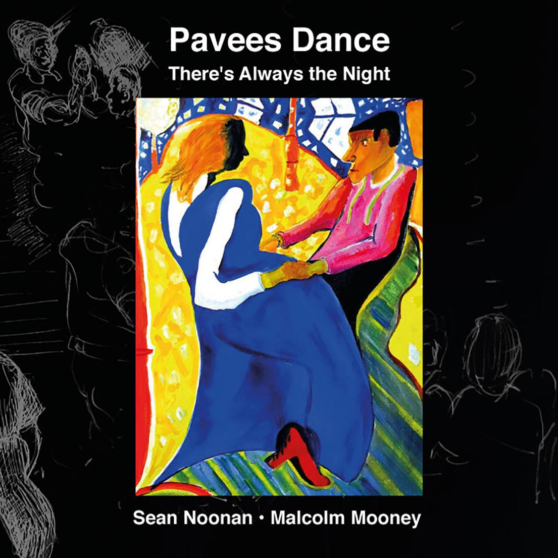Sean Noonan Pavees Dance — There's Always the Night
