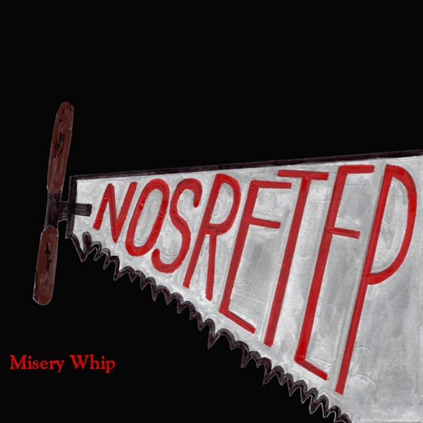 Nosretep — Misery Whip