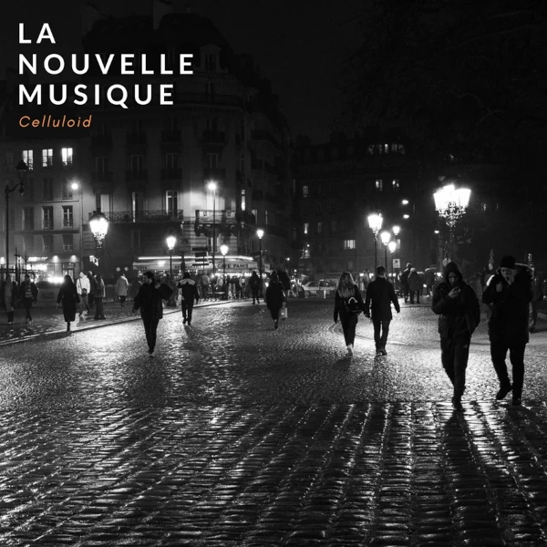La Nouvelle Musique &mdash; Celluloid