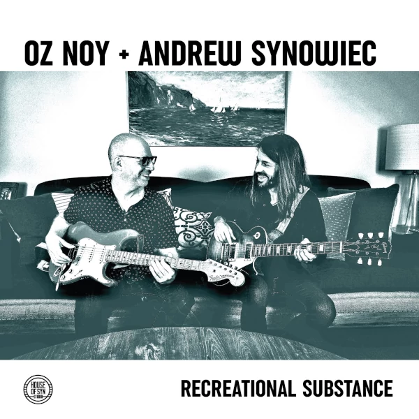 Oz Noy + Andrew Synowiec — Recreational Substance