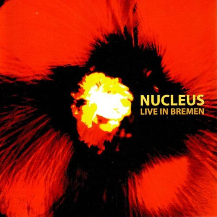 Nucleus — Live in Bremen