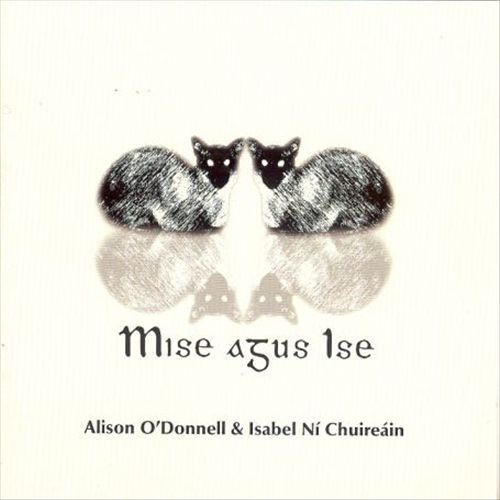 Alison O'Donnell & Isabel Ni Chuireain — Mise Agus Ise