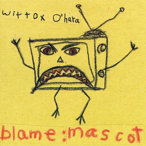 Wittox O'Hara — Blame: Mascot