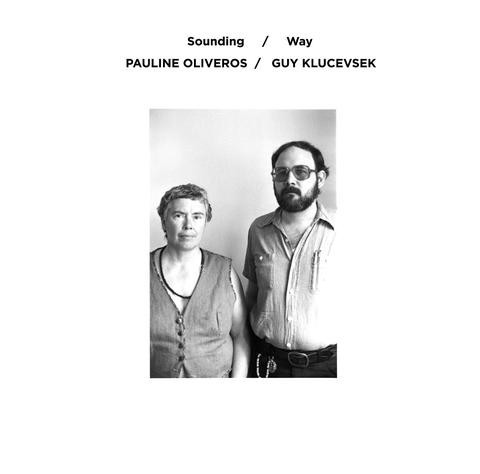 Guy Klucevsek / Pauline Oliveros — Sounding / Way