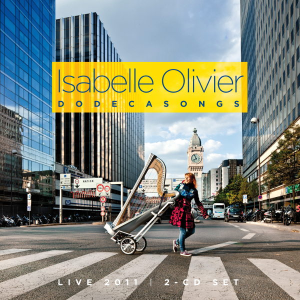 Isabelle Olivier — Dodecasongs - Live 2011