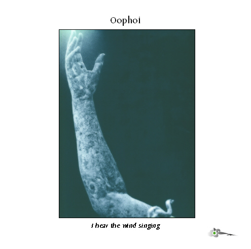Oöphoi — I Hear The Wind Singing