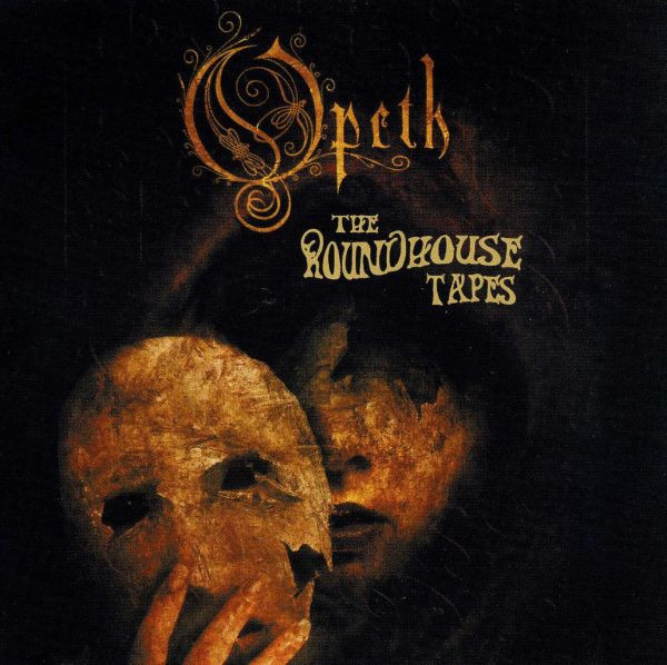 Opeth — The Roundhouse Tapes