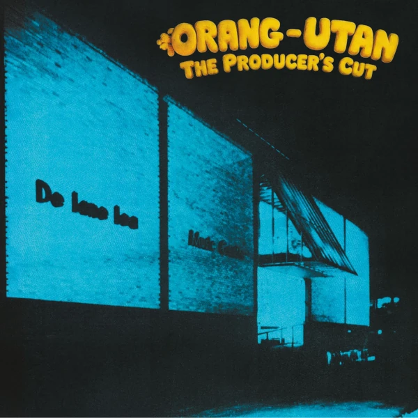 Orang-Utan &mdash; The Producer's Cut