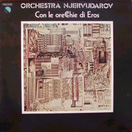 Orchestra Njervudarov — Con le Orecchie di Eros