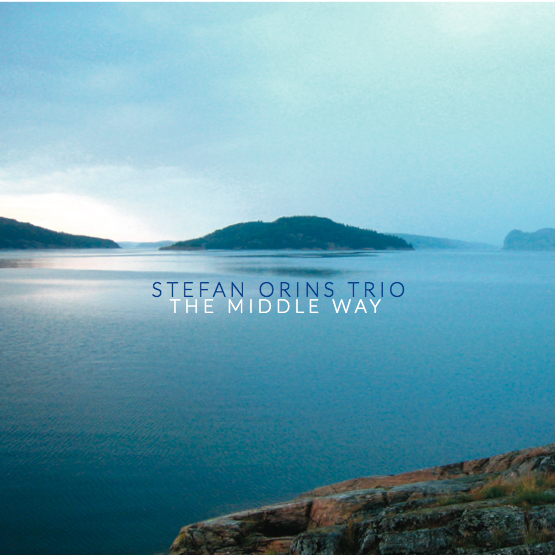 Stefan Orins Trio — The Middle Way